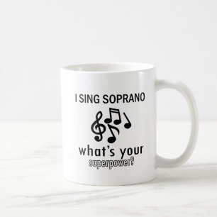 I sing Soprano Coffee Mug