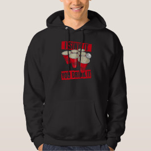 I Sink It You Drink It Quote For A Beer Pong Champ Hoodie