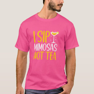 I Sip Mimosas Not Tea Cocktail Bartender Wedding T-Shirt