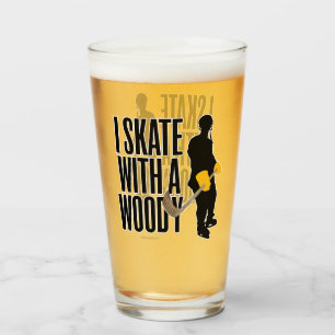 I Skate With A Woody (hockey) Glass