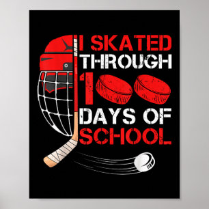 I Skated Through 100 Days Of School Ice Hockey Fan Poster