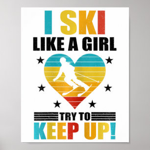 I Ski Like A Girl Try To Keep Up Cross Country Ski Poster