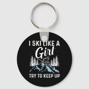 I Ski Like A Girl Try To Keep Up, Funny Skate Love Key Ring