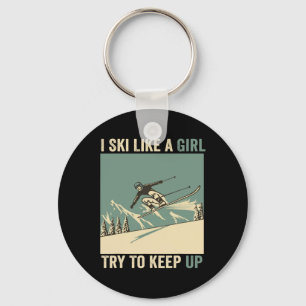 I Ski Like A Girl Try To Keep Up Funny Skiing  Key Ring