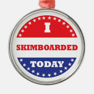 I Skimboarded Today Metal Tree Decoration