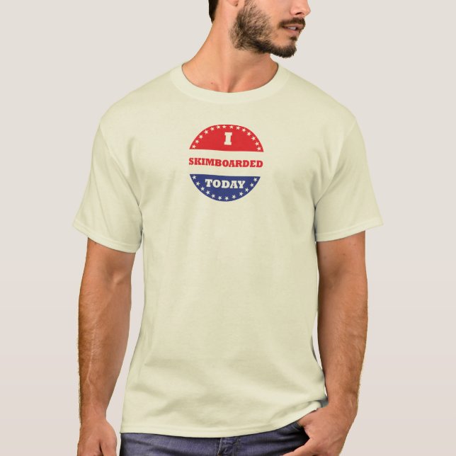 I Skimboarded Today T-Shirt (Front)