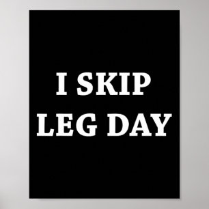 I Skip Leg Day Comedy Workout  Poster