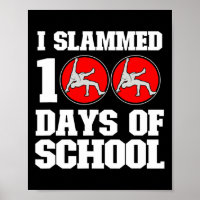 I Slammed 100 Days Of School Wrestling 100th Day B