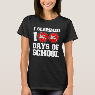 I Slammed 100 Days Of School Wrestling 100th Day B T-Shirt