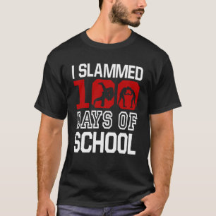 I Slammed 100 Days Of School Wrestling 100th Day B T-Shirt