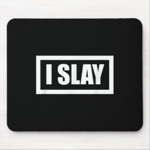 I Slay Cool Girl Graphic Empowerment Quotes Mouse Mat