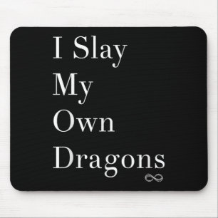 I Slay My Own Dragons Motivational Shirt Mouse Mat