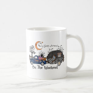 I Sleep Around on the Weekend – Funny Halloween Coffee Mug