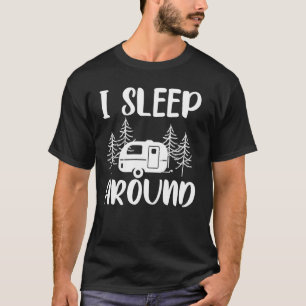 I Sleep Around T-Shirt
