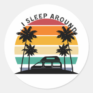 I Sleep Around Van Life Pun Vinatge Sunset travel Classic Round Sticker