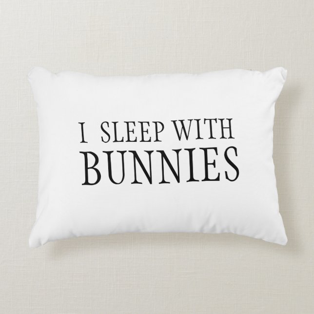 I Sleep With Bunnies Pillow (Front)