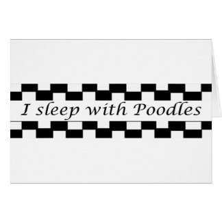 I sleep with Poodles