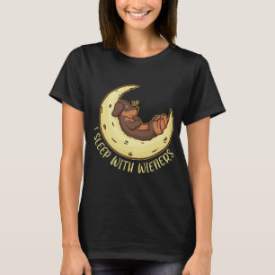 I Sleep With Wieners A Dachshund Mum T-Shirt