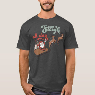 I Sleigh All Day Christmas Santa's Reindeer Sleigh T-Shirt