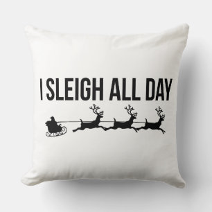 I Sleigh All Day - Santa Reindeer Cushion