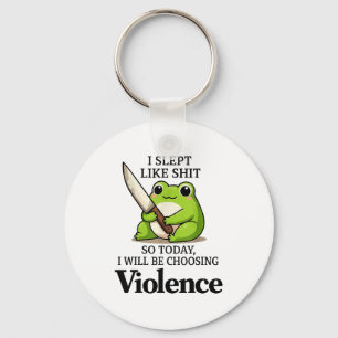I Slept Like Funny Frog Choosing Violence Tee Key Ring