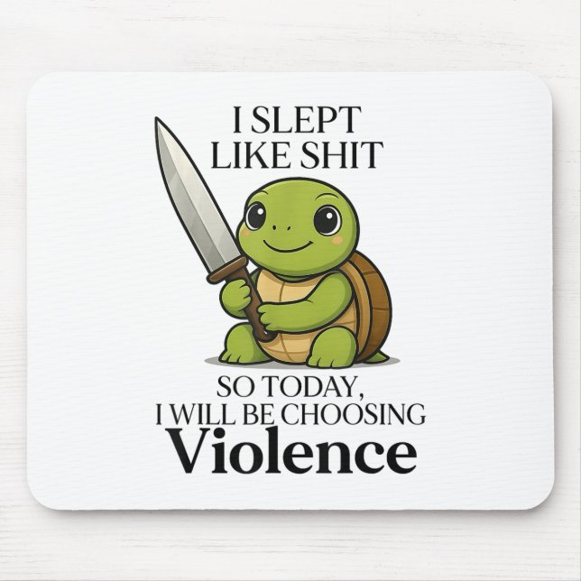 I Slept Like So Today Will Be Choosing Violence Tu Mouse Mat (Front)