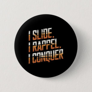 I Slide I Rappel I Conquer Climbing Action Canyone 6 Cm Round Badge