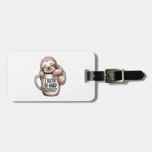 I Sloth Without Coffee Luggage Tag