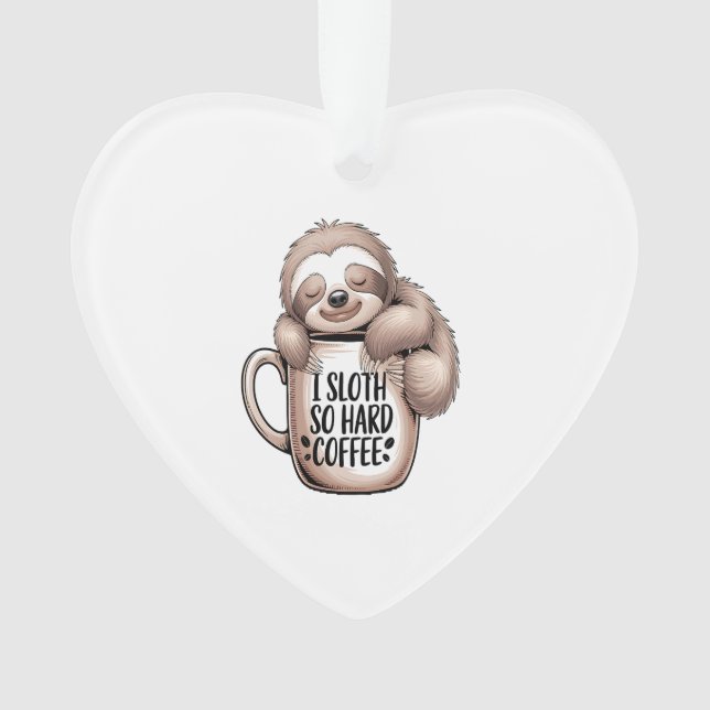I Sloth Without Coffee Ornament (Front)
