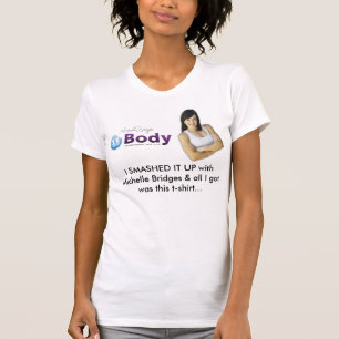 I SMASHED IT UP with Michelle Bridges... T-Shirt