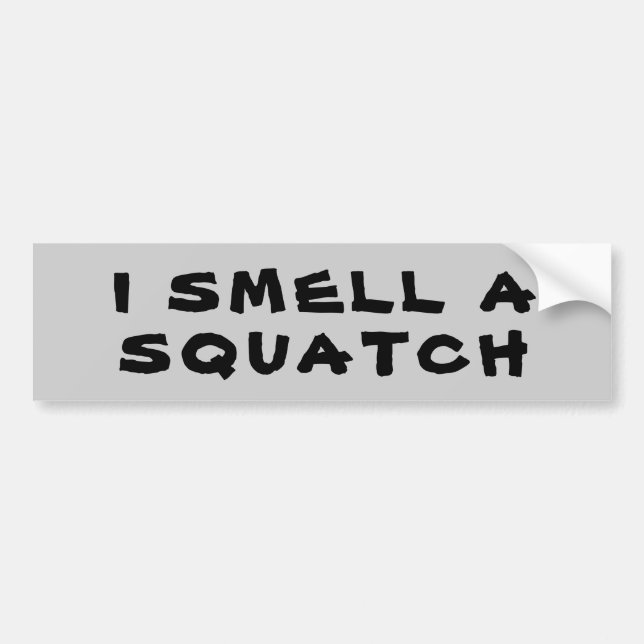 I Smell a Squatch Bumper Sticker (Front)