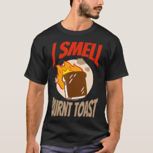 I Smell Burnt Toast Canadian  T-Shirt