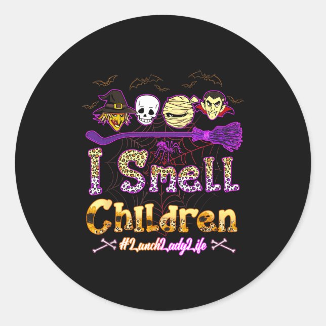 I Smell Children Lunch Lady Life Halloween Lunch L Classic Round Sticker (Front)