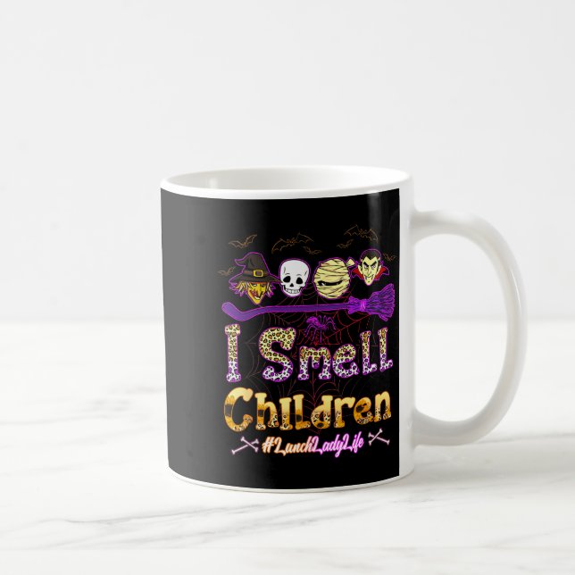 I Smell Children Lunch Lady Life Halloween Lunch L Coffee Mug (Right)