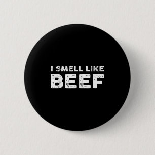 I Smell Like Beef Funny Meme Steak Meat Smoking Ba 6 Cm Round Badge