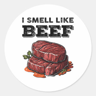 I Smell Like Beef Funny Meme Steak Meat Smoking By Classic Round Sticker