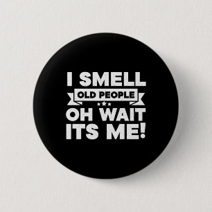 I Smell Old People Oh Its Me Fun 50th Birthday 6 Cm Round Badge