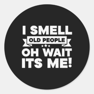 I Smell Old People Oh Its Me Fun 50th Birthday Classic Round Sticker