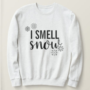 I Smell Snow Sweatshirt