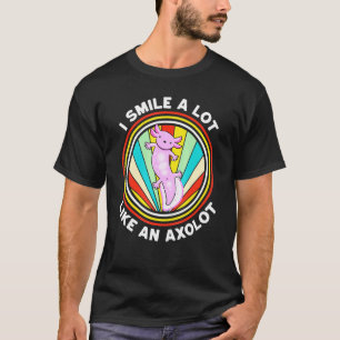 I Smile A Lot Like An Axolotl Reptile Walking Fish T-Shirt