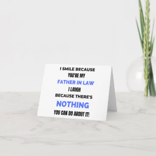 I Smile Because You're My Father In Law 2 Card