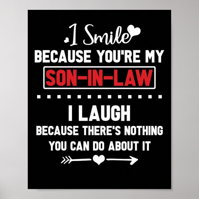 I Smile Because You're My Son-In-Law I Laugh Poster (Front)