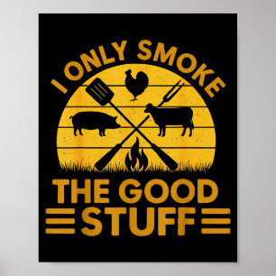 I Smoke Good Bbq Barbeque Grilling Poster