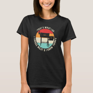 I Smoke Meat And I Know Things Grilling Pitmaster T-Shirt