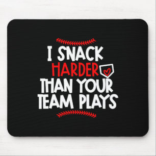 I Snack Harder Than Your Team Plays Bysebyll Mama  Mouse Mat