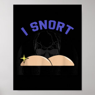 I Snort Crack Skeleton Funny Skull Butt Soky Hallo Poster