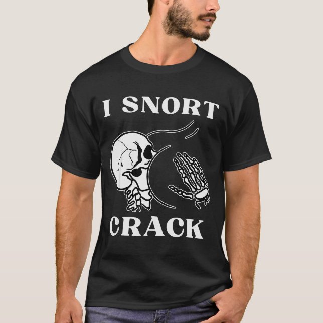 I Snort Crack Skeleton Skull Butt Funny Soky Hallo T-Shirt (Front)