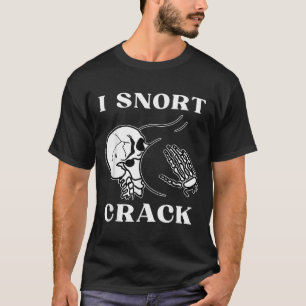 I Snort Crack Skeleton Skull Butt Funny Soky Hallo T-Shirt
