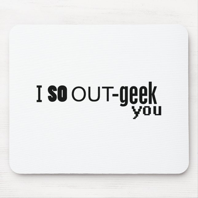 I So OUT-geek you Mouse Mat (Front)