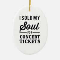 I Sold My Soul for Concert Tickets